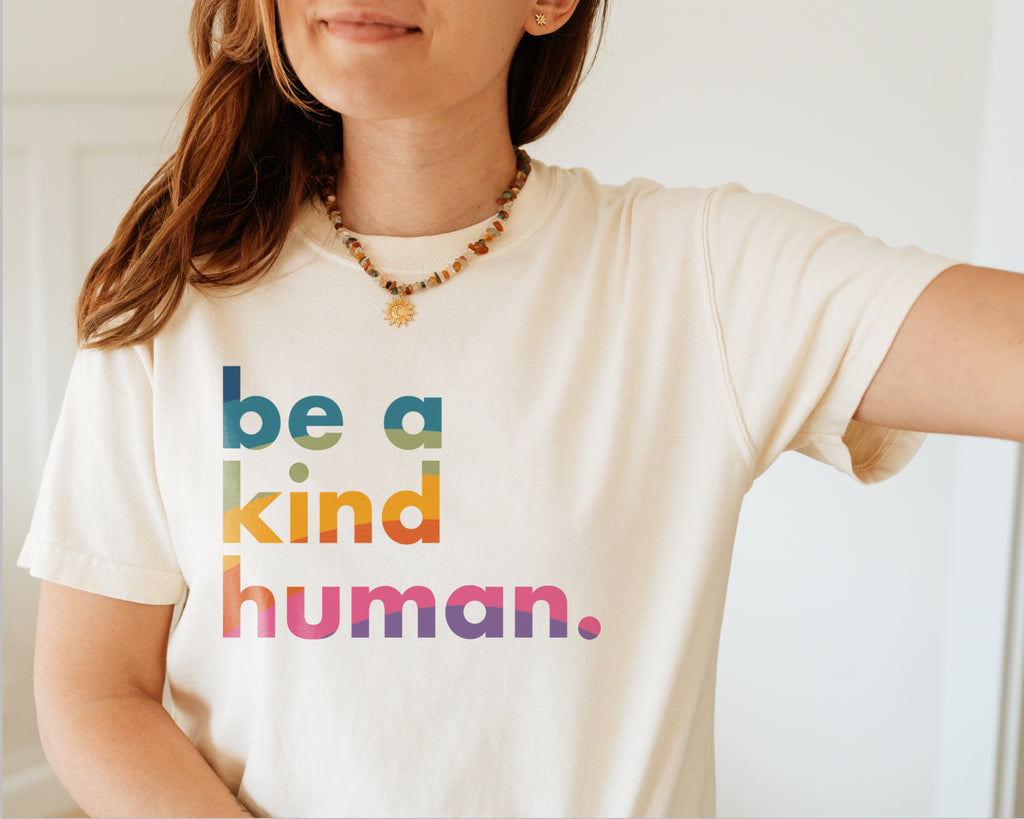 Be a Kind Human Rainbow Tee